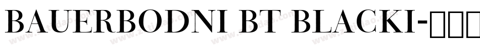 BauerBodni BT BlackI字体转换